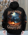 LIFE IS BETTER AROUND THE CAMPFIRE ALL OVER PRINT - YHLN0609243