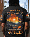 BORN TO EXPLORE DESTINED TO BE WILD ALL OVER PRINT - YHHN3008242
