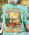 IT'S ALWAYS HAPPY HOUR WHEN I'M CAMPING ALL OVER PRINT - YHLT0807243