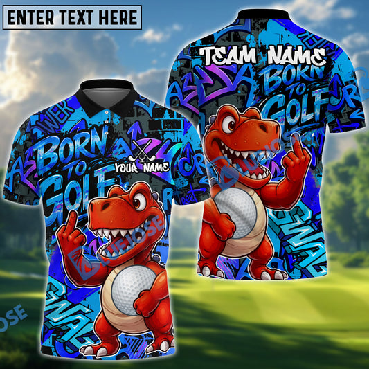 BlueJose Graffiti Dinosaur Born To Golf Polo Personalized Name, Team Name 3D Shirt (4 Colors)