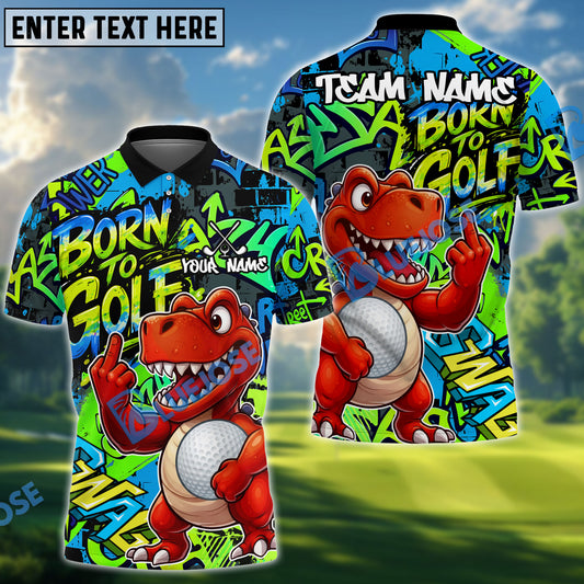 BlueJose Graffiti Dinosaur Born To Golf Polo Personalized Name, Team Name 3D Shirt (4 Colors)