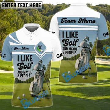 BlueJose “I Like Golf And Maybe 3 People” Funny Golf Shirts, Custom Name & Team Name 3D Shirts