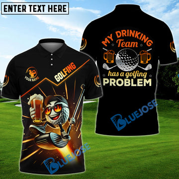 BlueJose My Drinking Team Has A Golfing Problem Funny Golf Polo Shirt, Custom Name Golf 3D Shirts