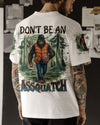 DON'T BE AN A BIGFOOT ALL OVER PRINT - TLNT0411241