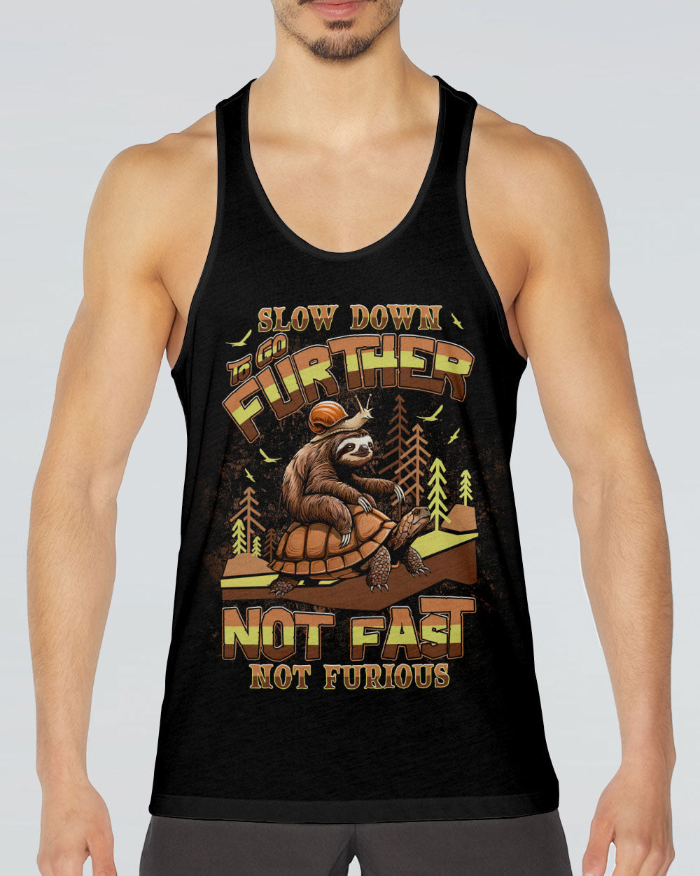 SLOW DOWN TO GO FURTHER NOT FAST NOT FURIOUS ALL OVER PRINT - TLNT0708254