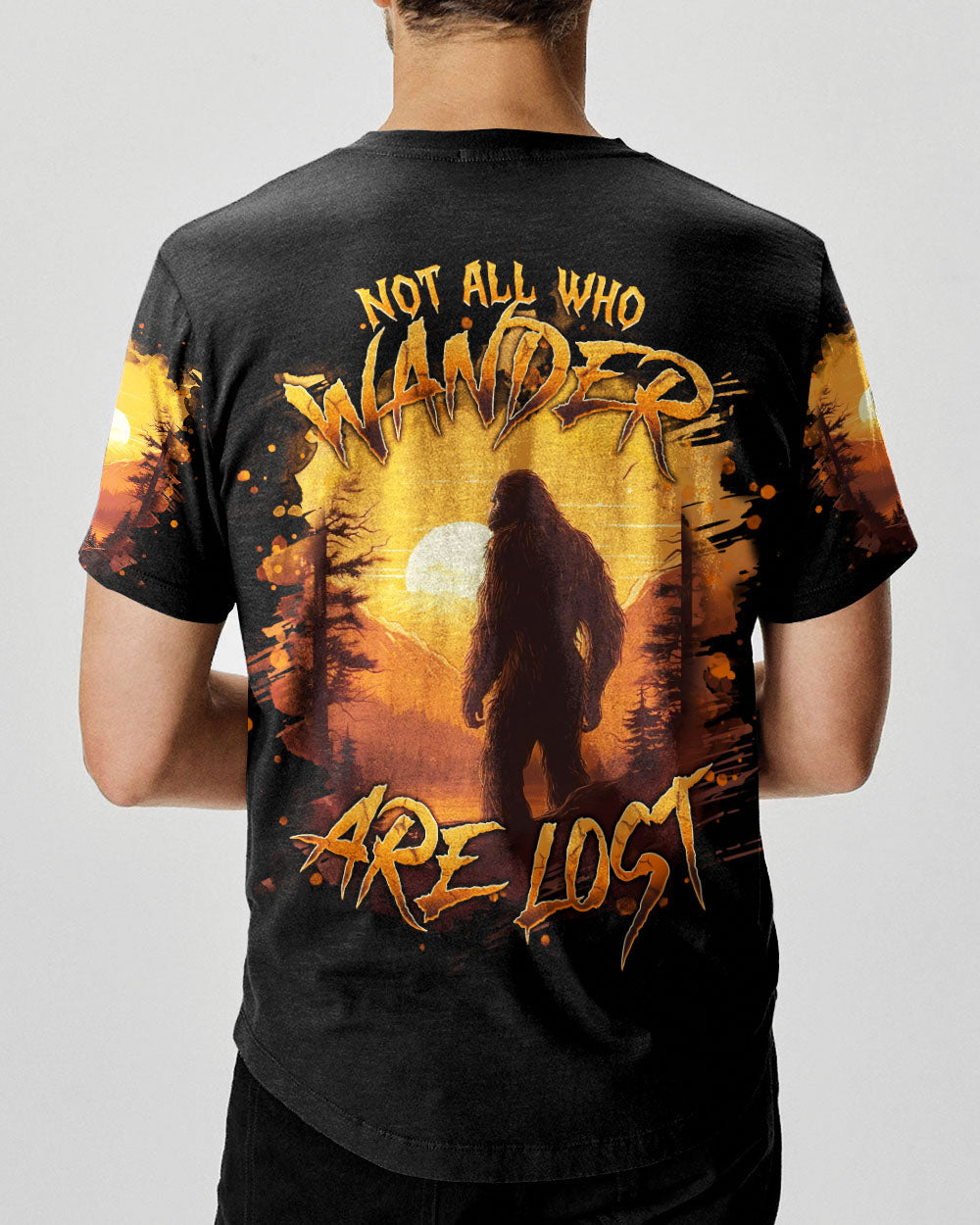 NOT ALL WHO WANDER ARE LOST BIGFOOT ALL OVER PRINT - TLNT3011241