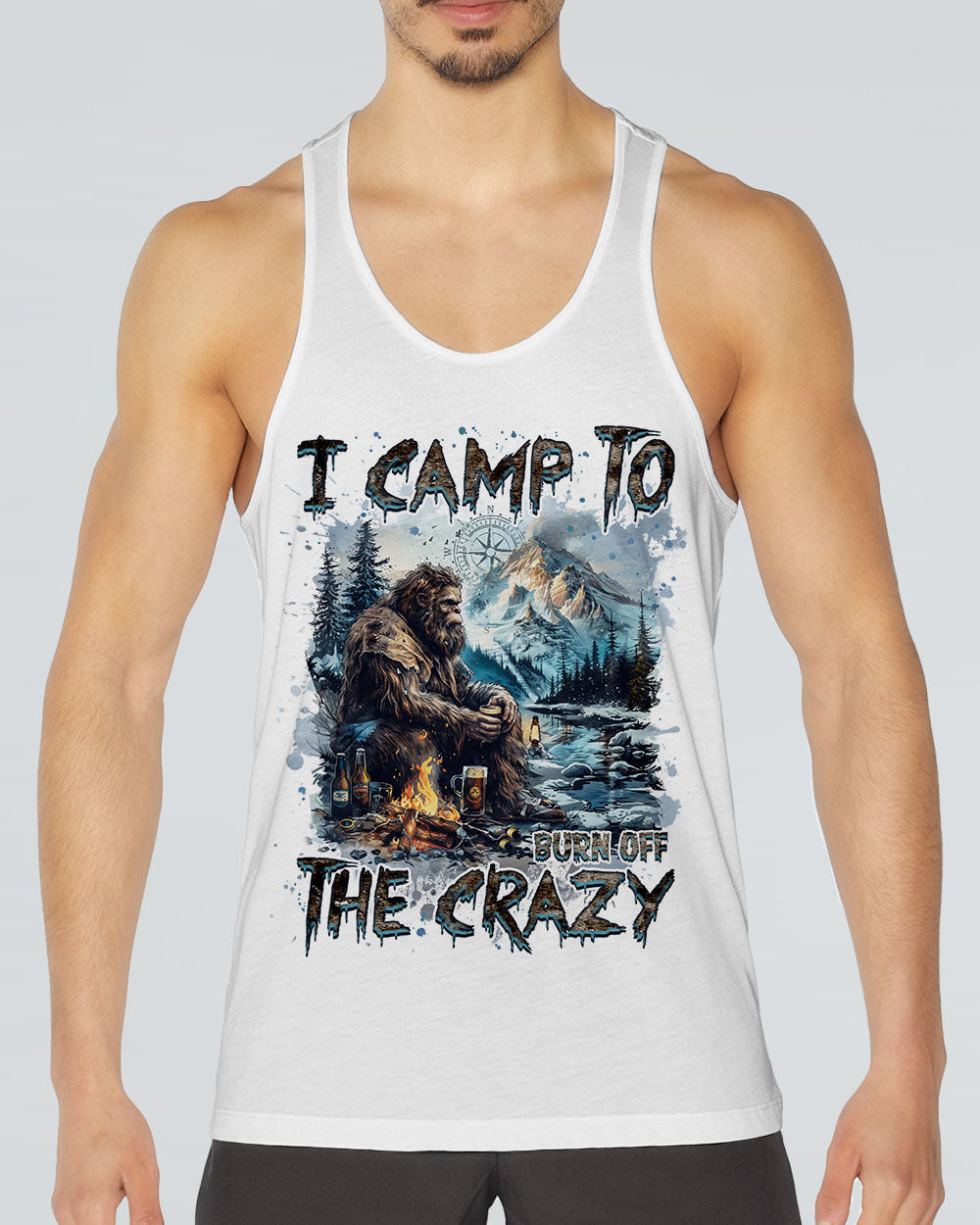  I CAMP TO BURN OFF THE CRAZY BIGFOOT ALL OVER PRINT - TLNZ1210244