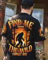 FIND ME WHERE THE WILD THINGS ARE BIGFOOT  ALL OVER PRINT - TYTD0811244