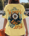 NOT ALL WHO WANDER ARE LOST COMPASS ALL OVER PRINT - TYTD2306253