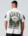 NOT ALL WHO WANDER ARE LOST ALL OVER PRINT - TYTM0110241