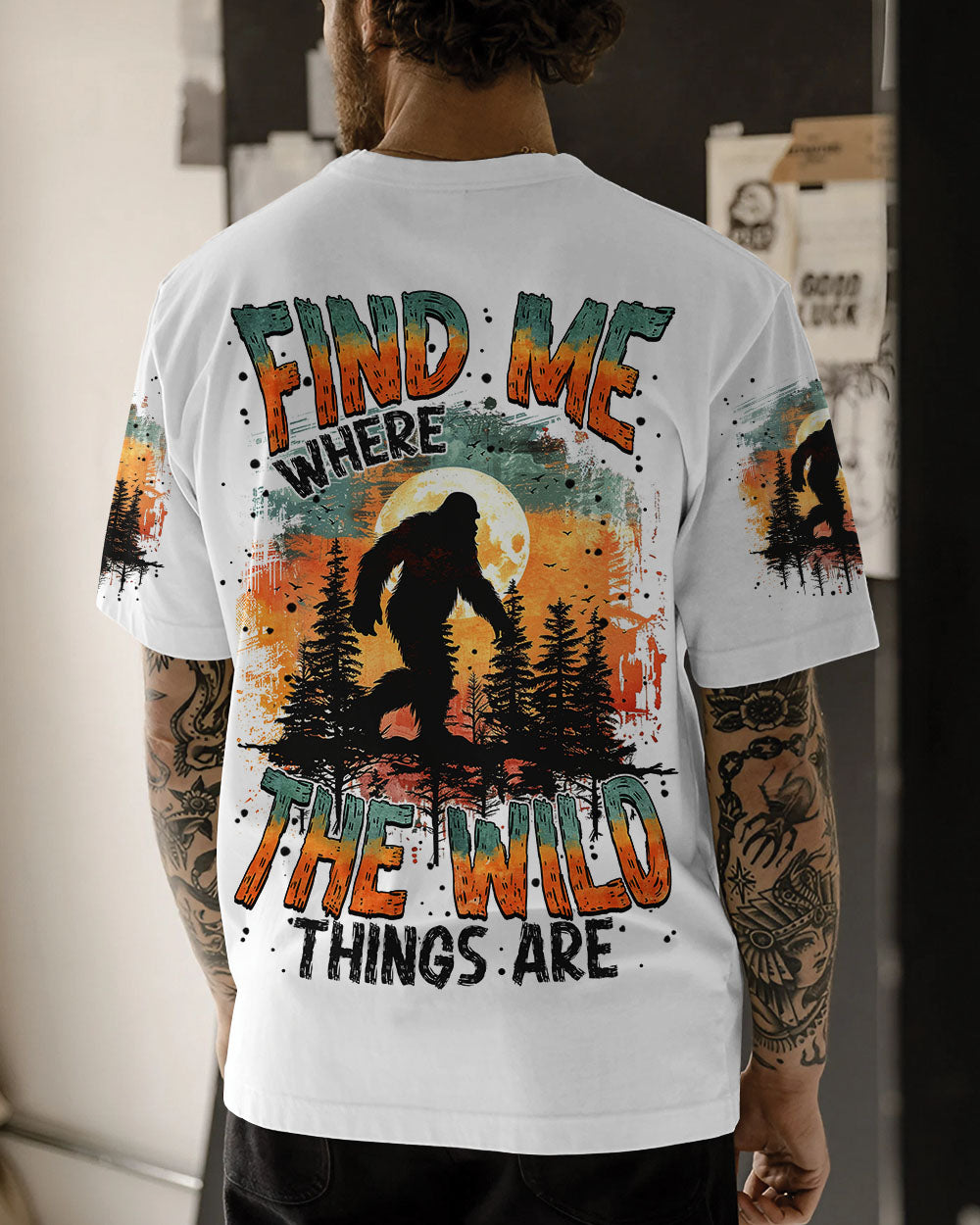  FIND ME WHERE THE WILD THINGS ARE BIGFOOT ALL OVER PRINT - TYTM0811243