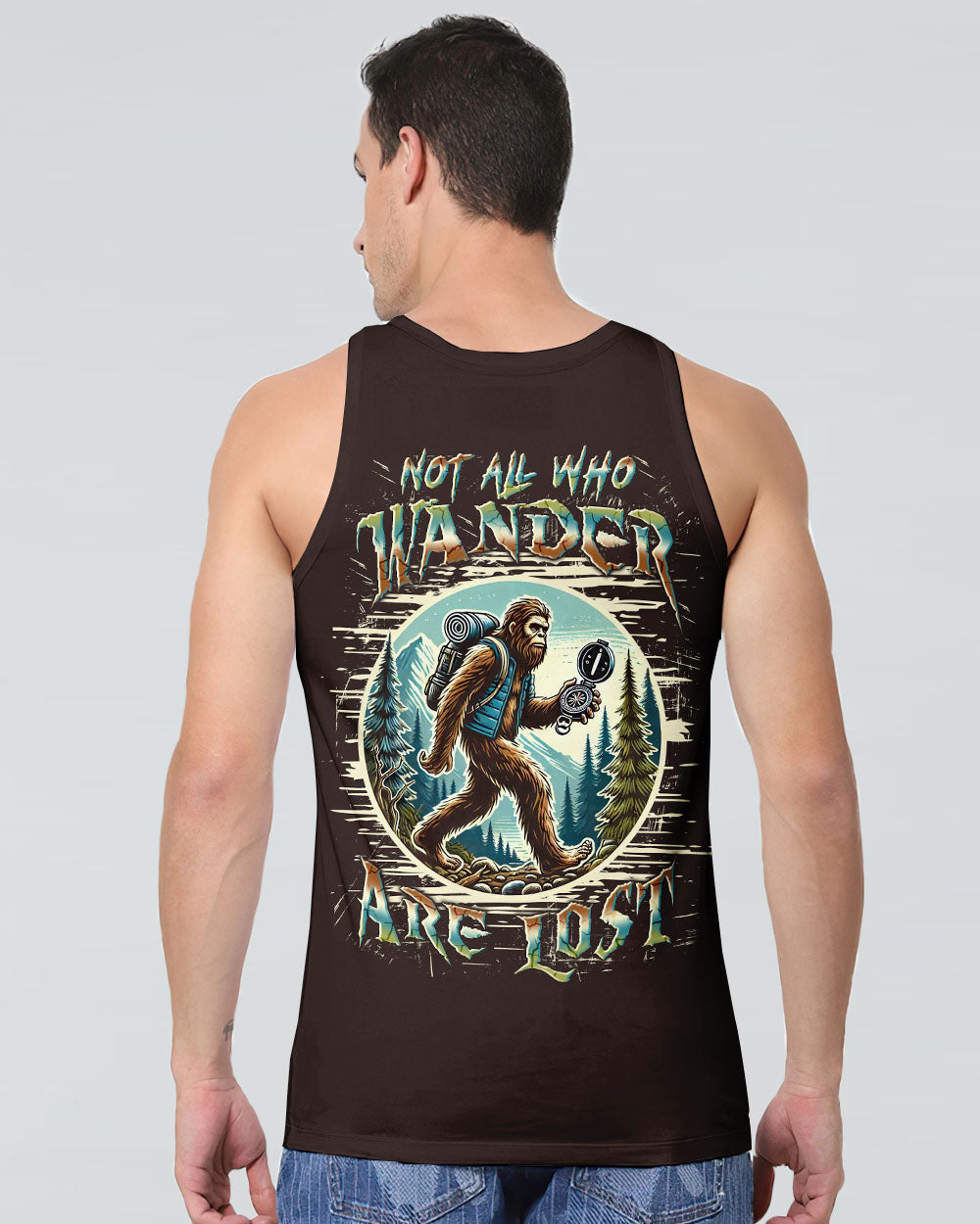 NOT ALL WHO WANDER ARE LOST BIGFOOT ALL OVER PRINT - YHLN1401254