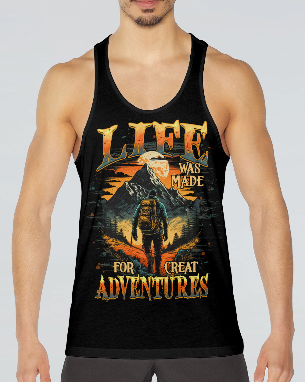 LIFE WAS MADE FOR GREAT ADVENTURES ALL OVER PRINT - TYPQ3007253