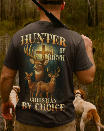 BlueJose Hunter By Birth Christian By Choice Shirt, Personalized Hunting 3D Shirt