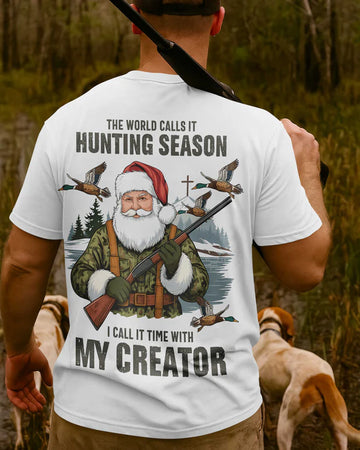 BlueJose The World Calls It Hunting Season I Call It Time With My Creator Shirt, Personalized Hunting 3D Shirt