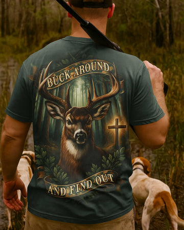 BlueJose Buck Around And Find Out Shirt, Personalized Hunting 3D Shirt