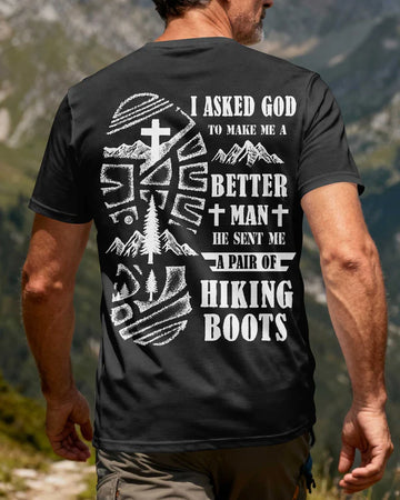 BlueJose I Asked God To Make Me A Better Man He Sent Me A Pair Of Hiking Boots Personalized Hiking 3D Shirt - Black