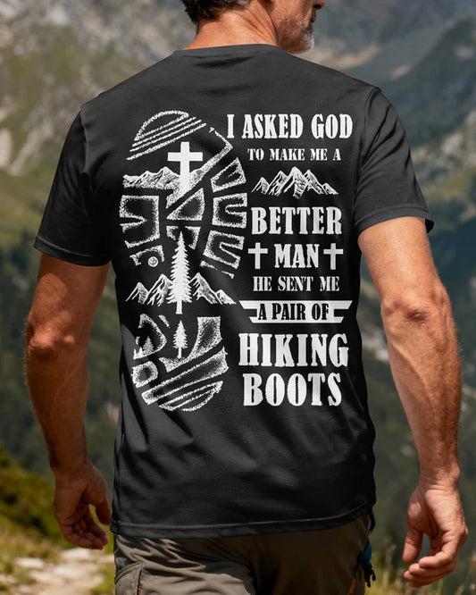 BlueJose I Asked God To Make Me A Better Man He Sent Me A Pair Of Hiking Boots Personalized Hiking 3D Shirt - Black