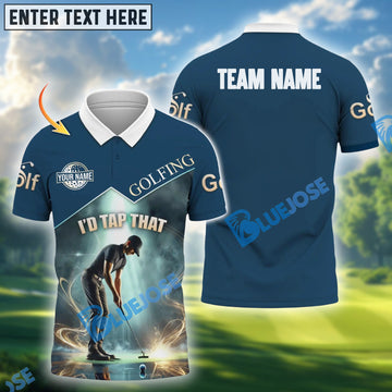 BlueJose I'd Tap That Funny Golf Shirt, Custom Name & Team Name Golf 3D Shirts