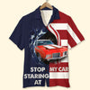 Stop Staring At My Car Custom Car Hawaiian Shirt Gift For Car Lovers