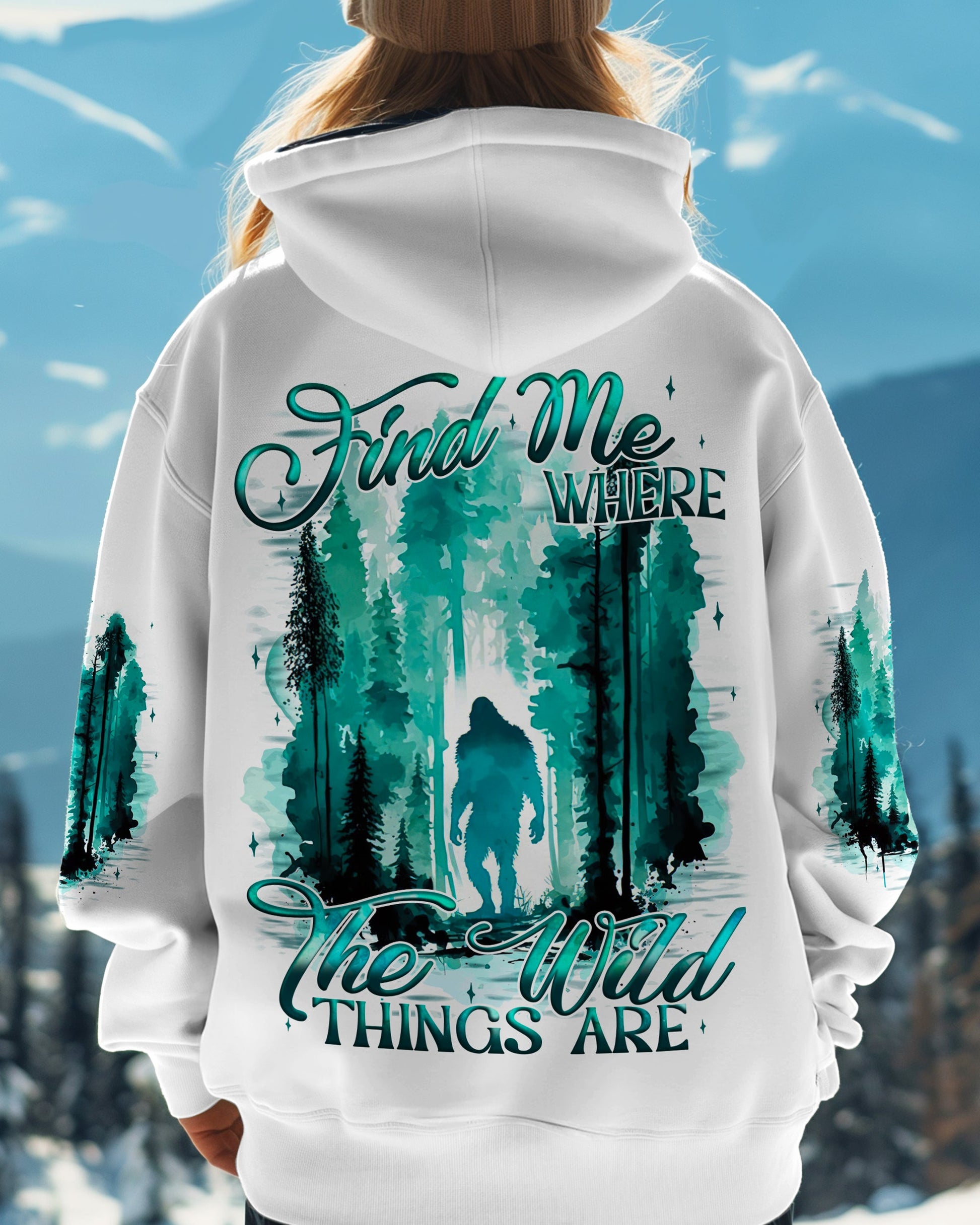FIND ME WHERE THE WILD THINGS ARE BIGFOOT  ALL OVER PRINT - TYQY0711244