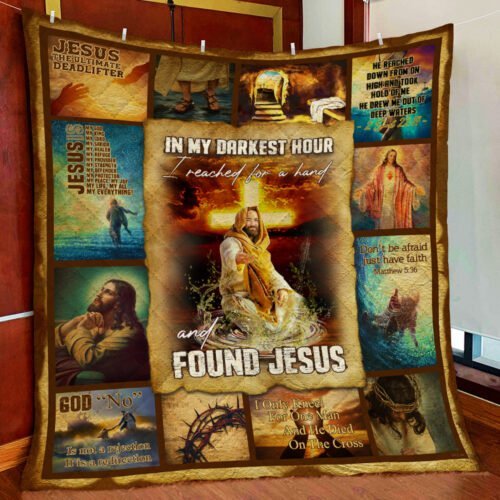 BlueJose In My Darkest Hour I Reached For A Hand And Found Jesus Quilt Blanket
